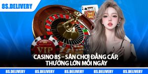 Casino 8s – Sân Chơi Đẳng Cấp, Thưởng Lớn Mỗi Ngày