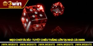 Mẹo chơi tài xỉu - Tuyệt chiêu thắng lớn tại nhà cái 3Win